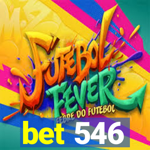 bet 546